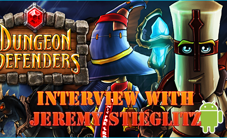 dungeon-defenders-jeremy-stieglitz-interview-android